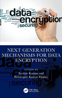 Bild vergrößern Bild: Next Generation Mechanisms for Data Encryption - CRC Press