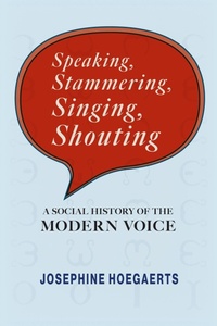 Abbildung von: Speaking, Stammering, Singing, Shouting - University of Pennsylvania Press