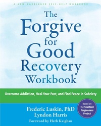 Enlarge image Cover: The Forgive for Good Recovery Workbook - New Harbinger Publications