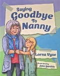 Cover: Saying Goodbye To Nanny - Lorna Vyse