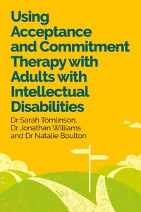 Enlarge image Cover: Using Acceptance and Commitment Therapy with Adults with Intellectual Disabilities - Jessica Kingsley Publishers