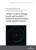 Cover: "What I write is simple, frank and truthful." Father Konrad Szweda's Camp Egodocuments - Peter Lang Verlag