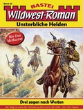 Cover: Wildwest-Roman - Unsterbliche Helden 50 - Bastei L&uuml;bbe