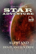 Cover: Aufstand des Planeten Erde (STAR ADVENTURE 49) - S. Verlag JG