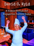 Cover: A Simple Recipe for Managerial Success Today - Sydney Gap Press