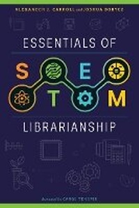 Abbildung von: Essentials of Stem Librarianship - ALA Neal-Schuman