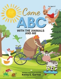 Enlarge image Cover: Come ABC with the Animals and Me - Kerry E Garner