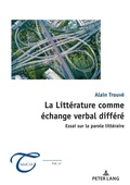 Cover: La Litt&eacute;rature comme &eacute;change verbal diff&eacute;r&eacute; - Peter Lang Verlag