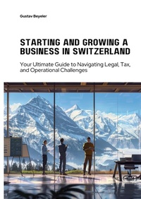 Abbildung von: Starting and Growing a Business in Switzerland - tredition