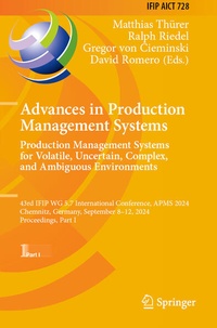 Enlarge image Cover: Advances in Production Management Systems. Production Management Systems for Volatile, Uncertain, Complex, and Ambiguous Environments - Springer