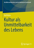 Cover: Kultur als Unmittelbarkeit des Lebens - Springer VS