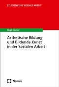 Cover: &Auml;sthetische Bildung und Bildende Kunst in der Sozialen Arbeit - Nomos