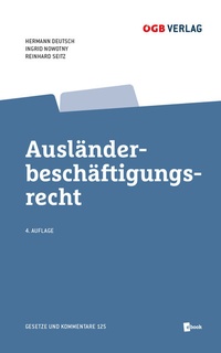 Abbildung von: Ausländerbeschäftigungsrecht - ÖGB Verlag
