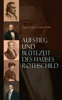 Abbildung von: Aufstieg und Blütezeit des Hauses Rothschild - e-artnow