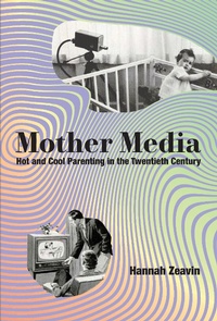 Abbildung von: Mother Media - MIT Press