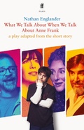 Cover: What We Talk About When We Talk About Anne Frank - Faber & Faber