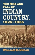 Cover: The Rise and Fall of Indian Country, 1825-1855 - University Press of Kansas
