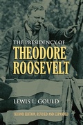 Cover: The Presidency of Theodore Roosevelt - University Press of Kansas
