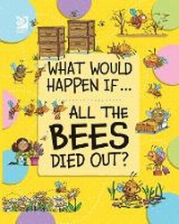 Enlarge image Cover: All the Bees Died Out? - World Book