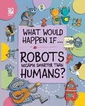 Cover: Robots Became Smarter than Humans? - World Book