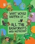 Cover: All the Rainforests Were Destroyed? - World Book