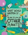 Cover: We Had to Live on Other Planets? - World Book