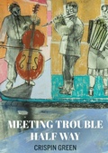 Cover: Meeting Trouble Half Way - Green Fingers
