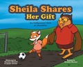 Cover: Sheila Shares Her Gift - FriesenPress