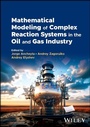 Cover: Mathematical Modeling of Complex Reaction Systems in the Oil and Gas Industry - Wiley