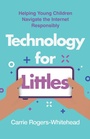 Cover: Technology for Littles - Rowman & Littlefield Publishers