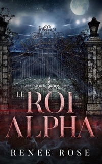 Enlarge image Cover: Le Roi Alpha - Renee Rose Romance