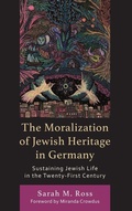 Cover: The Moralization of Jewish Heritage in Germany - Lexington Books