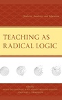 Cover: Teaching as Radical Logic - Lexington Books