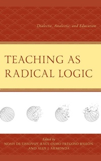Enlarge image Cover: Teaching as Radical Logic - Lexington Books