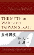 Cover: The Myth of War in the Taiwan Strait - Lexington Books