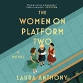Cover: The Women on Platform Two - SIMON & SCHUSTER AUDIO
