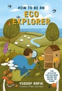 Cover: How to be an Eco Explorer - Watkins Publishing