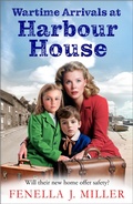 Cover: Wartime Arrivals at Harbour House - Boldwood Books Ltd