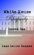 Cover: White House Rhapsody Season One - Healcroft House, Publishers