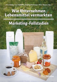 Abbildung von: Wie Unternehmen Lebensmittel vermarkten - Facultas