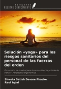 Cover: Soluci&oacute;n 'yoga' para los riesgos sanitarios del personal de las fuerzas del orden - Ediciones Nuestro Conocimiento