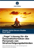 Cover: "Yoga"-Loesung fuer die Gesundheitsrisiken des Personals von Strafverfolgungsbehoerden - Verlag Unser Wissen
