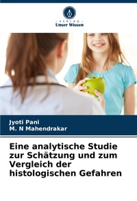Abbildung von: Eine analytische Studie zur Schaetzung und zum Vergleich der histologischen Gefahren - Verlag Unser Wissen