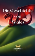 Cover: Die Geschichte von Wales (Geschichte der welt, #2) - History Nerds