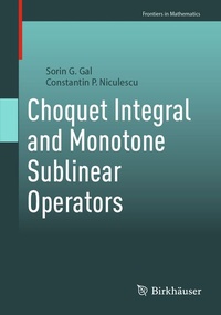 Enlarge image Cover: Choquet Integral and Monotone Sublinear Operators - Birkhäuser