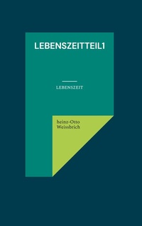 Enlarge image Cover: LebenszeitTeil1 - BoD - Books on Demand