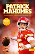 Cover: Patrick Mahomes - Die unglaubliche Geschichte des NFL-Superstars - Edel Sports - ein Verlag der Edel Verlagsgruppe