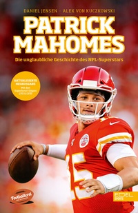 Abbildung von: Patrick Mahomes - Die unglaubliche Geschichte des NFL-Superstars - Edel Sports - ein Verlag der Edel Verlagsgruppe