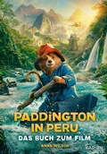 Cover: Paddington in Peru - Das Buch zum Film - Karibu - ein Verlag der Edel Verlagsgruppe