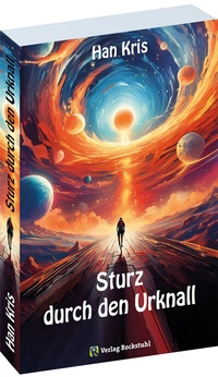 Abbildung von: Sturz durch den Urknall - Verlag Rockstuhl